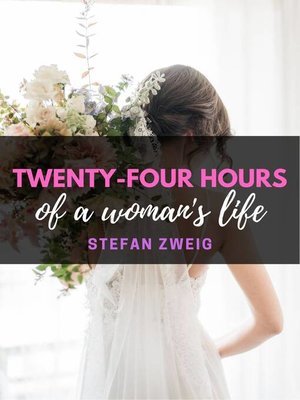 cover image of Twenty-four hours of a woman's life